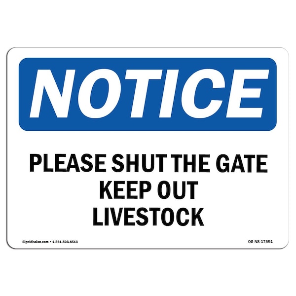 OSHA Notice Sign, 3.5" H, 5" W, Please Shut Gate Keep Out Livestock Sign, Landscape, 10PK